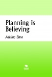 Planning is Believing Planning is Believing