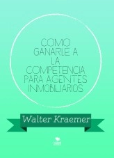 Book COMO GANARLE A LA COMPETENCIA, author Walter Kraemer Book COMO GANARLE A LA COMPETENCIA, author Walter Kraemer