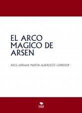 EL ARCO MAGICO DE ARSEN EL ARCO MAGICO DE ARSEN