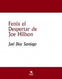 Fenix el Despertar de Joe Hillson Fenix el Despertar de Joe Hillson