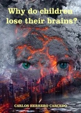Book WHY DO CHILDREN LOSE THEIR BRAINS?, author CARLOS HERRERO CARCEDO Book WHY DO CHILDREN LOSE THEIR BRAINS?, author CARLOS HERRERO CARCEDO