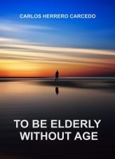 TO BE ELDERLY WITHOUT AGE
