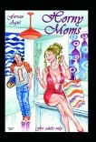 Horny Moms Horny Moms