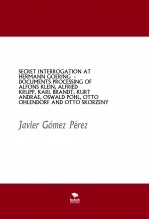 Book SECRET INTERROGATION AT HERMANN GOERING - DOCUMENTS PROCESSING OF ALFONS KLEIN, ALFRIED KRUPP, KARL BRANDT, KURT ANDRAE, OSWALD POHL, OTTO OHLENDORF AND OTTO SKORZENY, author Javier Gómez Pérez Book SECRET INTERROGATION AT HERMANN GOERING - DOCUMENTS PROCESSING OF ALFONS KLEIN, ALFRIED KRUPP, KARL BRANDT, KURT ANDRAE, OSWALD POHL, OTTO OHLENDORF AND OTTO SKORZENY, author Javier Gómez Pérez