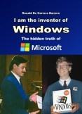 I am the inventor of Windows - The hidden truth of Microsoft I am the inventor of Windows - The hidden truth of Microsoft