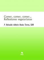 Comer, comer, comer... Reflexiones vegetarianas