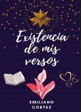 Existencia de mis versos Existencia de mis versos
