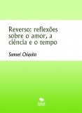 Reverso: reflexões sobre o amor, a ciência e o tempo