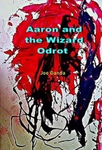 Book AARON AND THE WIZARD ODROT, author Jose Arganda Book AARON AND THE WIZARD ODROT, author Jose Arganda