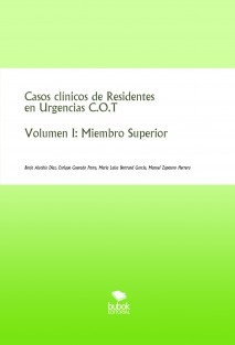 Casos clínicos de Residentes en Urgencias C.O.T. Volumen I: Miembro Superior