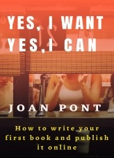 Book YES, I WANT. YES, I CAN. How to write your first book and publish it online., author Juan Pont Galmés Book YES, I WANT. YES, I CAN. How to write your first book and publish it online., author Juan Pont Galmés