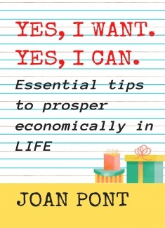 YES, I WANT. YES, I CAN. Essential tips to prosper economically in your life.