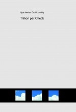 Book Trillion per Check, author Vyacheslav Grzhibovskiy Book Trillion per Check, author Vyacheslav Grzhibovskiy