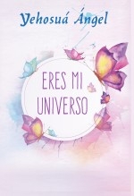 Book Eres mi Universo, author yehosua Book Eres mi Universo, author yehosua