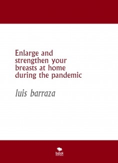 Enlarge and strengthen your breasts at home during the pandemic