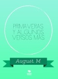 Primaveras y Algunos versos más Primaveras y Algunos versos más