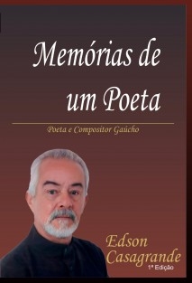 Memórias de um poeta - Poeta e Compositor gaúcho-brasileiro (Portuguese Edition)