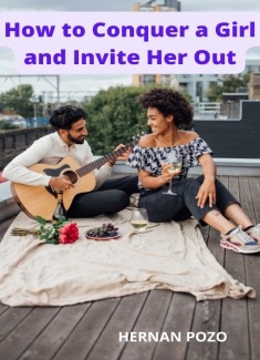 How to conquer a girl and invite her our