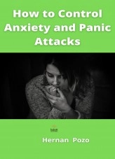 Book How to control Anxiety and Panic Attacks, author hernan walter Pozo Espetia Book How to control Anxiety and Panic Attacks, author hernan walter Pozo Espetia