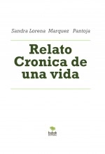 Book Relato Cronica de una vida, author Sandra Lorena Marquez Pantoja Book Relato Cronica de una vida, author Sandra Lorena Marquez Pantoja