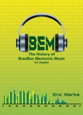 THE HISTORY OF BRAZILIAN ELECTRONIC MUSIC (P.1) THE HISTORY OF BRAZILIAN ELECTRONIC MUSIC (P.1)