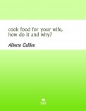 cook food for your wife, how do it and why? cook food for your wife, how do it and why?