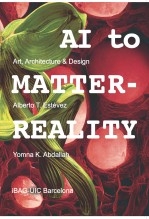 Book AI to MATTER-REALITY: Art, Architecture & Design, author biodigital architecture master Book AI to MATTER-REALITY: Art, Architecture & Design, author biodigital architecture master