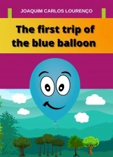 Book The first trip of the blue balloon, author Joaquim Carlos Lourenço Book The first trip of the blue balloon, author Joaquim Carlos Lourenço