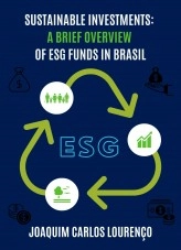 Book Sustainable Investments: a brief overview of ESG funds in Brazil, author Joaquim Carlos Lourenço Book Sustainable Investments: a brief overview of ESG funds in Brazil, author Joaquim Carlos Lourenço