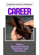 Book Career, salary, remuneration, positions and functions, author Joaquim Carlos Lourenço Book Career, salary, remuneration, positions and functions, author Joaquim Carlos Lourenço