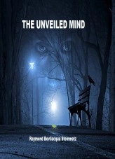 Book THE UNVEILED MIND, author RAYMOND THOMAS BEVILACQUA STEINMETZ Book THE UNVEILED MIND, author RAYMOND THOMAS BEVILACQUA STEINMETZ