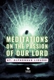 Meditations On The Passion Of Our Lord