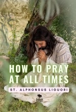 Book How To Pray At All Times, author Diego Hidalgo Book How To Pray At All Times, author Diego Hidalgo