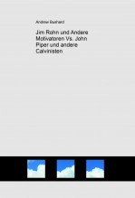Book Jim Rohn und Andere Motivatoren Vs. John Piper und andere Calvinisten, author FPMPInc1 Book Jim Rohn und Andere Motivatoren Vs. John Piper und andere Calvinisten, author FPMPInc1