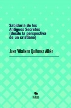 Sabiduria de los Antiguos Secretos (desde la perspectiva de un cristiano) Sabiduria de los Antiguos Secretos (desde la perspectiva de un cristiano)