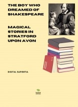 Book "THE BOY WHO DREAMED OF SHAKESPEARE: MAGICAL STORIES IN STRATFORD UPON AVON", author alfredo merlet Book "THE BOY WHO DREAMED OF SHAKESPEARE: MAGICAL STORIES IN STRATFORD UPON AVON", author alfredo merlet