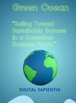 Book "GREEN OCEAN: NAVIGATING SUSTAINABLE SUCCESS IN A BUSINESS WORLDAWARE", author alfredo merlet Book "GREEN OCEAN: NAVIGATING SUSTAINABLE SUCCESS IN A BUSINESS WORLDAWARE", author alfredo merlet