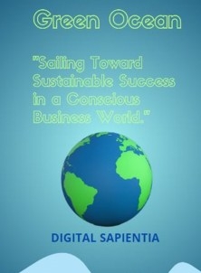 "GREEN OCEAN: NAVIGATING SUSTAINABLE SUCCESS IN A BUSINESS WORLDAWARE"