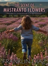 Book The Scent of Mastranto Flowers, author Franklin Alberto DÃaz Lárez Book The Scent of Mastranto Flowers, author Franklin Alberto DÃaz Lárez