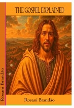 THE GOSPEL EXPLAINED THE GOSPEL EXPLAINED