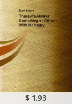 There's Always Something or Other With Mr Neary